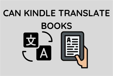 Can Kindle Translate Books: The Evolution of E-Reading and Its Impact on Language Translation