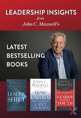 How Many Books Has John Maxwell Written: A Detailed Exploration of His Literary Journey